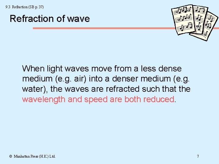 9. 3 Refraction (SB p. 37) Refraction of wave When light waves move from