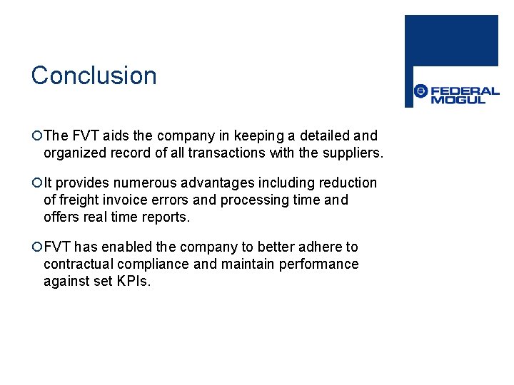 Conclusion ¡The FVT aids the company in keeping a detailed and organized record of