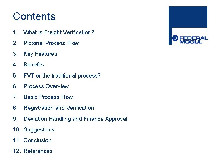 Contents 1. What is Freight Verification? 2. Pictorial Process Flow 3. Key Features 4.