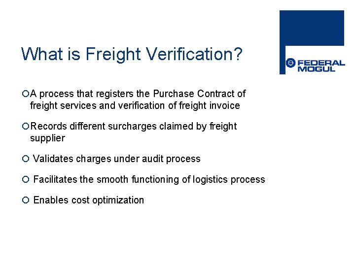 What is Freight Verification? ¡A process that registers the Purchase Contract of freight services