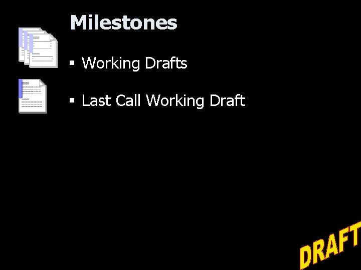Milestones § Working Drafts § Last Call Working Draft 