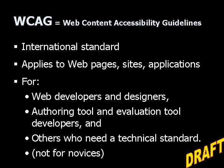 WCAG = Web Content Accessibility Guidelines § International standard § Applies to Web pages,
