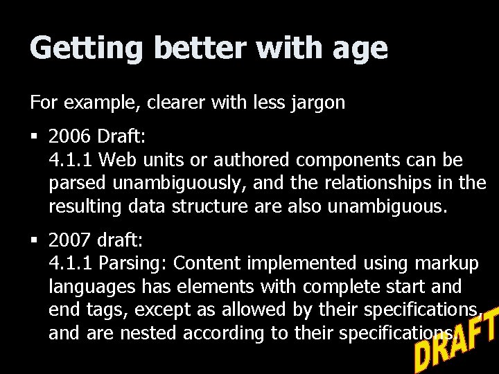 Getting better with age For example, clearer with less jargon § 2006 Draft: 4.