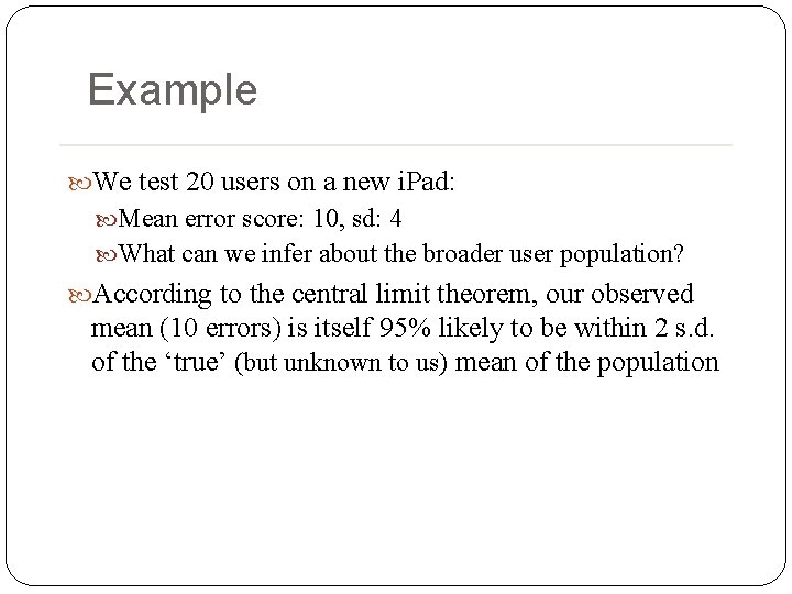Example We test 20 users on a new i. Pad: Mean error score: 10, Example We test 20 users on a new i. Pad: Mean error score: 10,