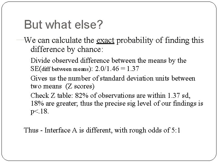 But what else? We can calculate the exact probability of finding this difference by But what else? We can calculate the exact probability of finding this difference by