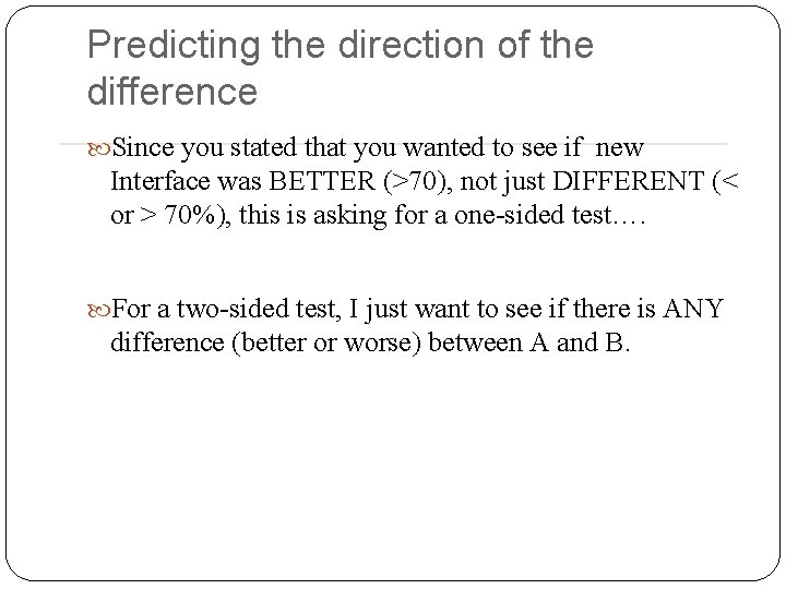 Predicting the direction of the difference Since you stated that you wanted to see Predicting the direction of the difference Since you stated that you wanted to see