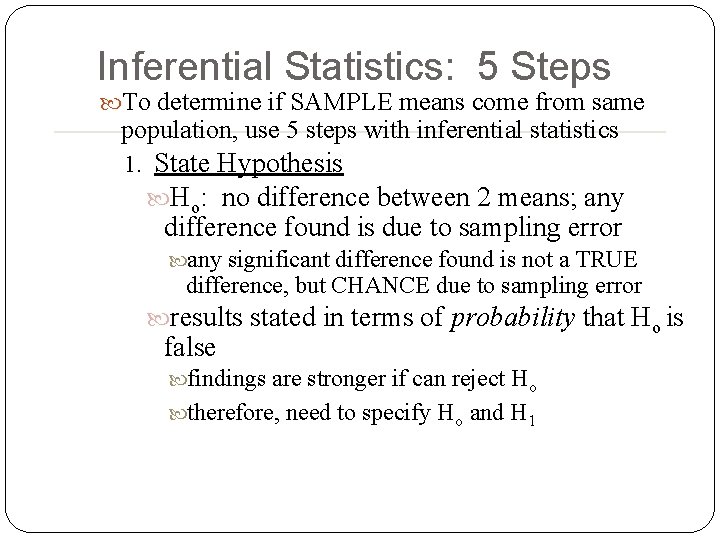 Inferential Statistics: 5 Steps To determine if SAMPLE means come from same population, use Inferential Statistics: 5 Steps To determine if SAMPLE means come from same population, use