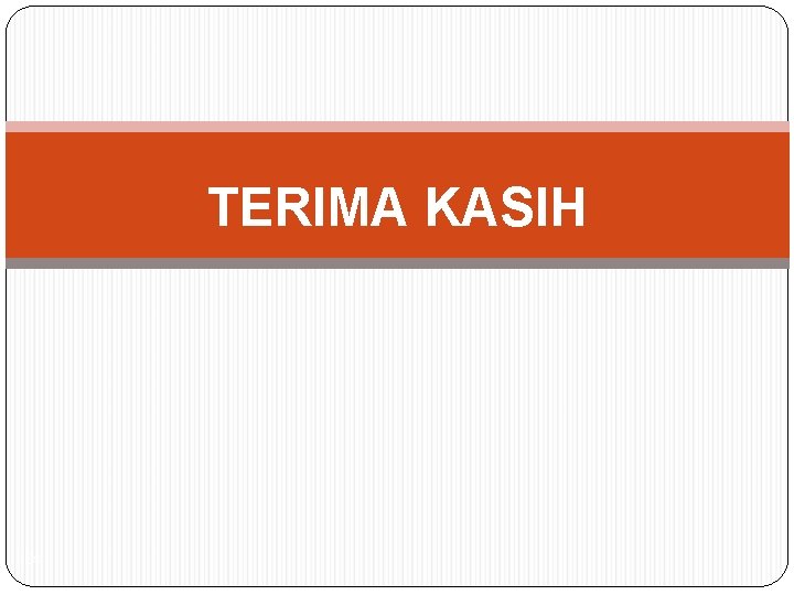 TERIMA KASIH 84 TERIMA KASIH 84