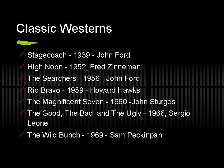 Classic Westerns ü Stagecoach - 1939 - John Ford ü High Noon - 1952,