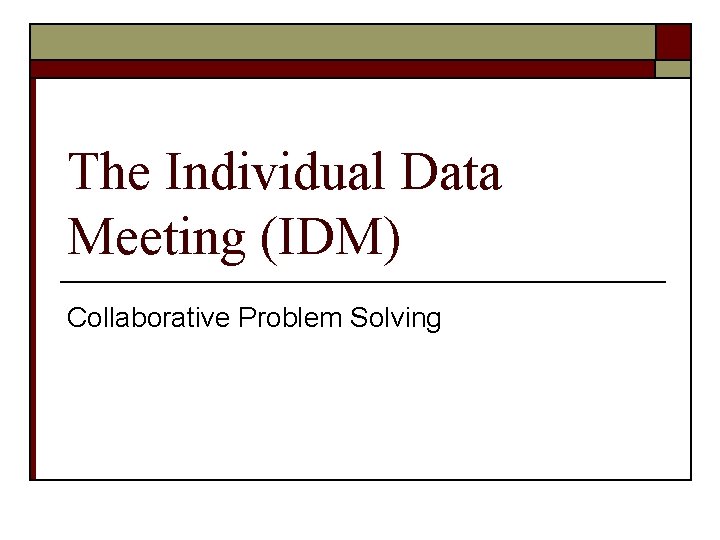 The Individual Data Meeting (IDM) Collaborative Problem Solving 