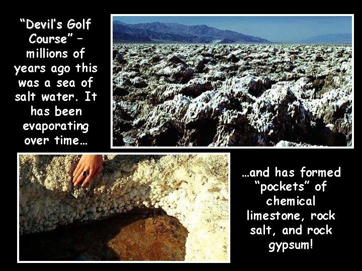 “Devil’s Golf Course” – millions of years ago this was a sea of salt