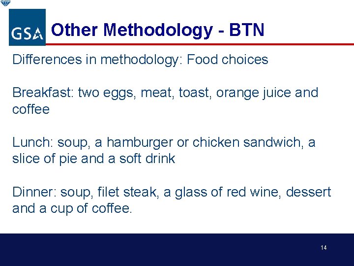 Other Methodology - BTN Differences in methodology: Food choices Breakfast: two eggs, meat, toast,