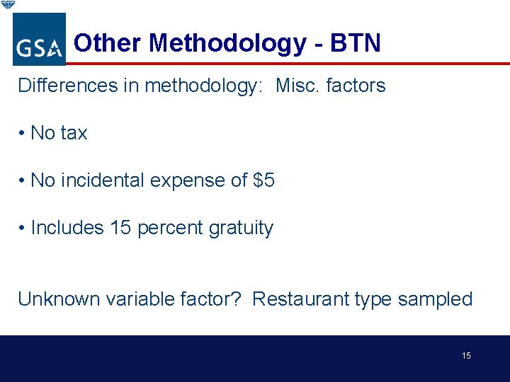 Other Methodology - BTN Differences in methodology: Misc. factors • No tax • No