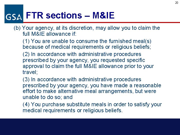 20 FTR sections – M&IE (b) Your agency, at its discretion, may allow you