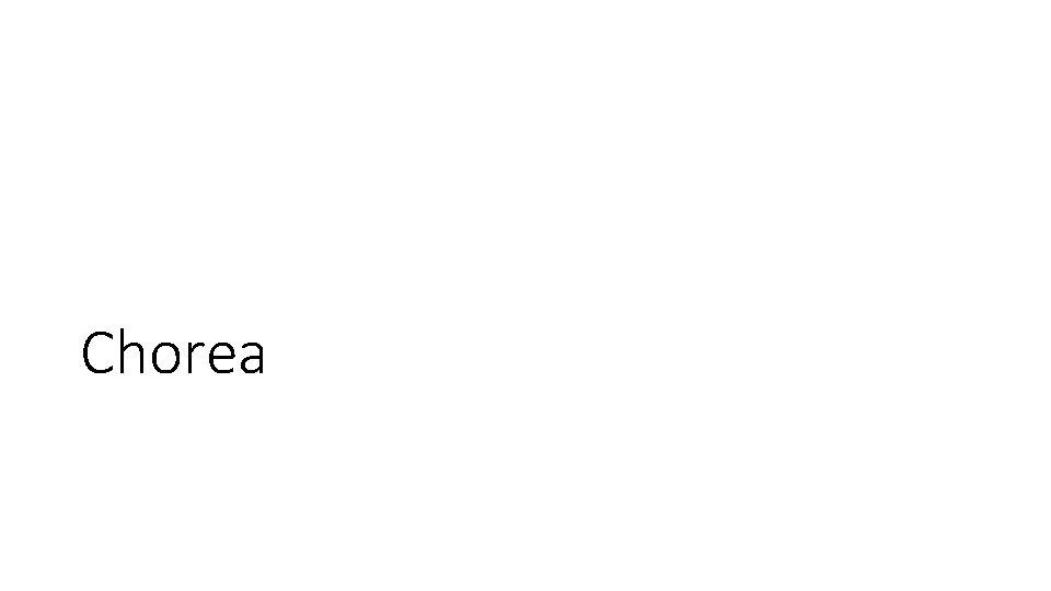 Chorea Chorea
