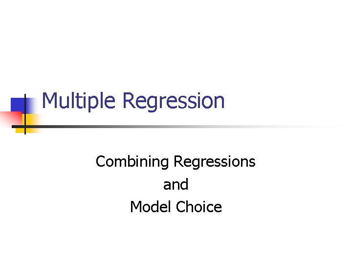 Multiple Regression Combining Regressions and Model Choice 