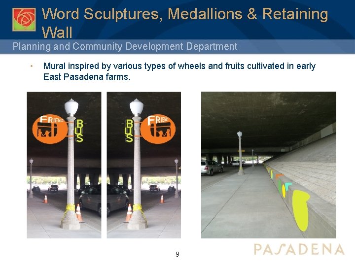 Word Sculptures, Medallions & Retaining Wall Planning and Community Development Department • Mural inspired