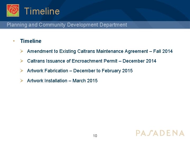 Timeline Planning and Community Development Department • Timeline Ø Amendment to Existing Caltrans Maintenance