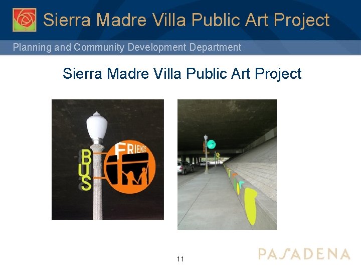 Sierra Madre Villa Public Art Project Planning and Community Development Department Sierra Madre Villa Sierra Madre Villa Public Art Project Planning and Community Development Department Sierra Madre Villa