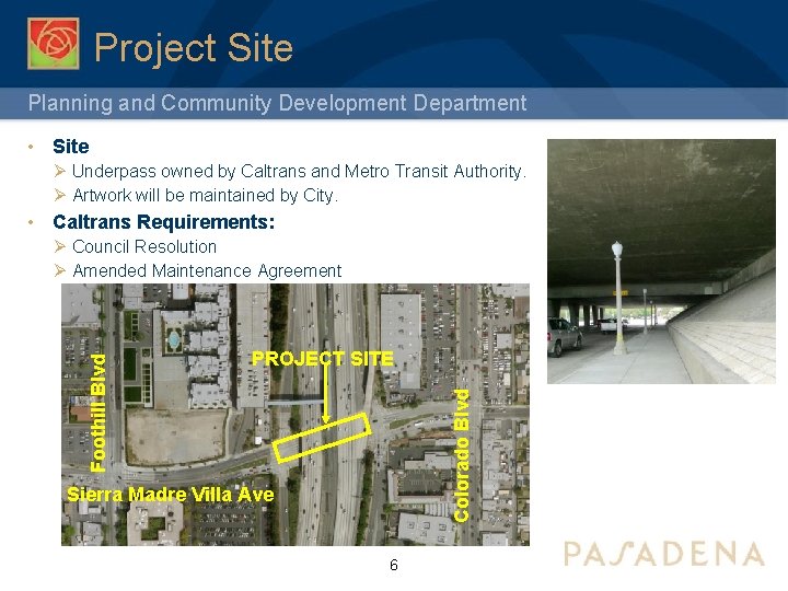 Project Site Planning and Community Development Department • Site Ø Underpass owned by Caltrans