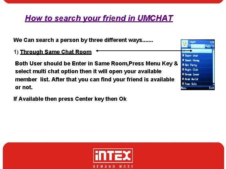 How to search your friend in UMCHAT We Can search a person by three