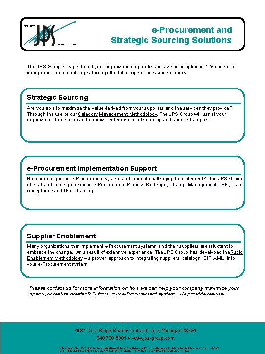 e-Procurement and Strategic Sourcing Solutions The JPS Group is eager to aid your organization