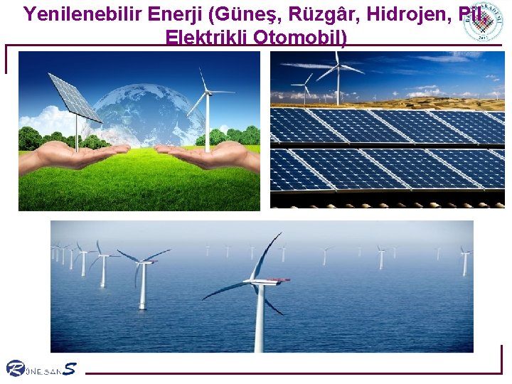 Yenilenebilir Enerji (Güneş, Rüzgâr, Hidrojen, Pil, Elektrikli Otomobil) 