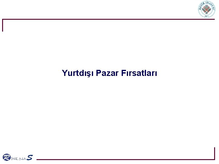 Yurtdışı Pazar Fırsatları 