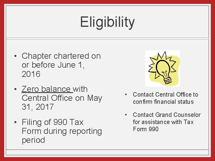 Eligibility • Chapter chartered on or before June 1, 2016 • Zero balance with