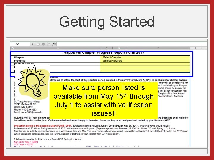 Getting Started Make sure person listed is available from May 15 th through July