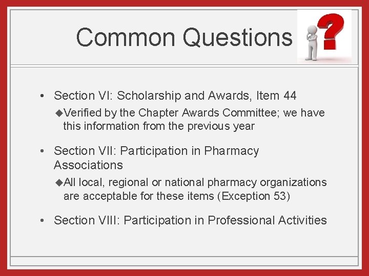 Common Questions • Section VI: Scholarship and Awards, Item 44 u. Verified by the