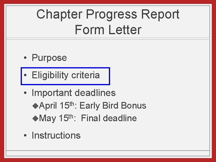 Chapter Progress Report Form Letter • Purpose • Eligibility criteria • Important deadlines u.