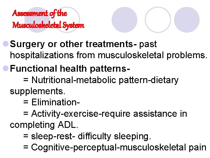 Assessment of the Musculoskeletal System l Surgery or other treatments- past hospitalizations from musculoskeletal Assessment of the Musculoskeletal System l Surgery or other treatments- past hospitalizations from musculoskeletal