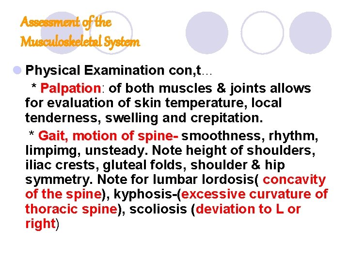 Assessment of the Musculoskeletal System l Physical Examination con, t… con, t * Palpation: Assessment of the Musculoskeletal System l Physical Examination con, t… con, t * Palpation: