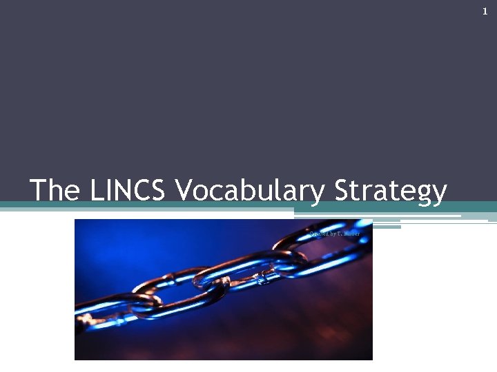 1 The LINCS Vocabulary Strategy Created by T. Lanier 