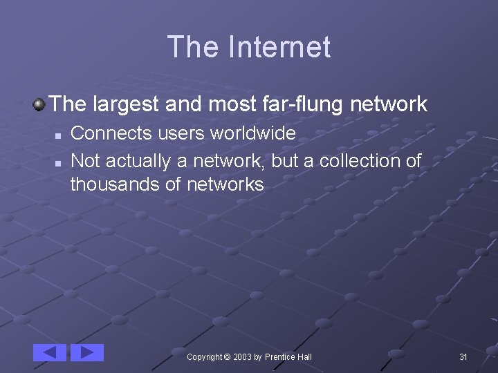 The Internet The largest and most far-flung network n n Connects users worldwide Not