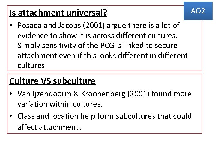 Is attachment universal? AO 2 • Posada and Jacobs (2001) argue there is a