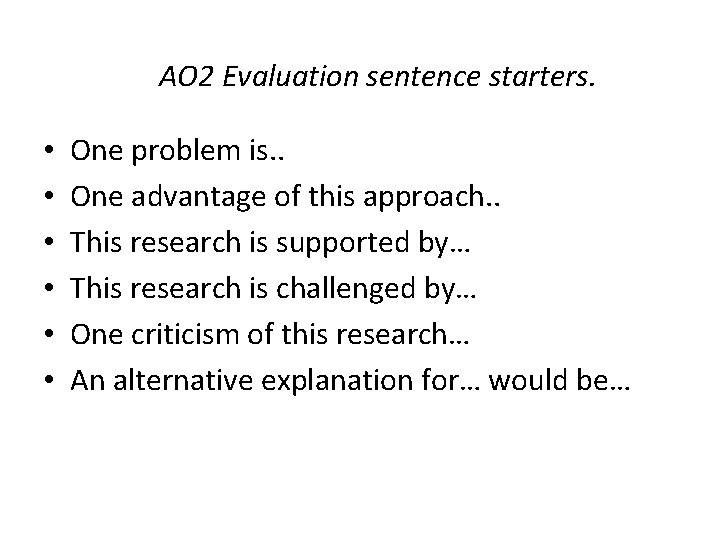 AO 2 Evaluation sentence starters. • • • One problem is. . One advantage