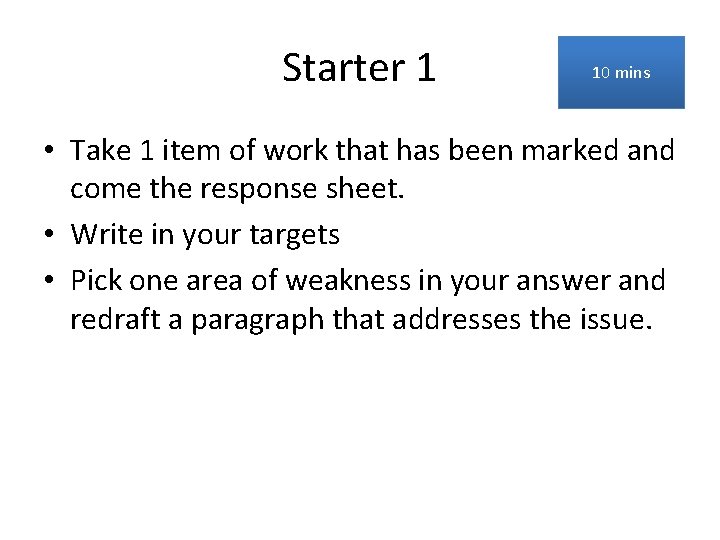 Starter 1 10 mins • Take 1 item of work that has been marked