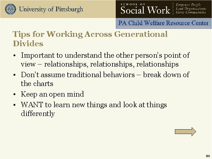 Tips for Working Across Generational Divides • Important to understand the other person’s point