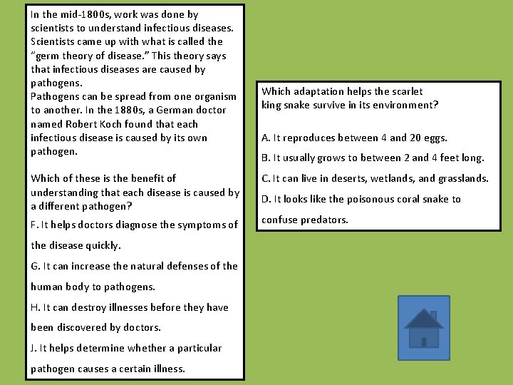 In the mid-1800 s, work was done by scientists to understand infectious diseases. Scientists