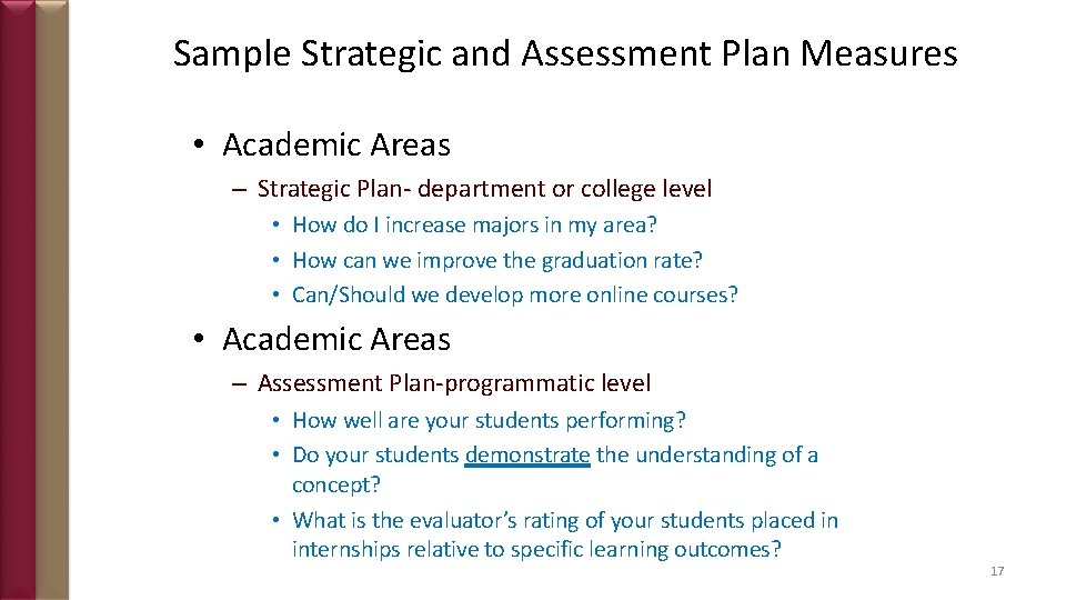 Sample Strategic and Assessment Plan Measures • Academic Areas – Strategic Plan- department or