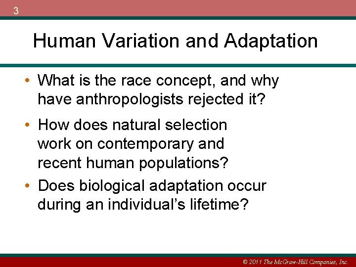 3 Human Variation and Adaptation • What is the race concept, and why have