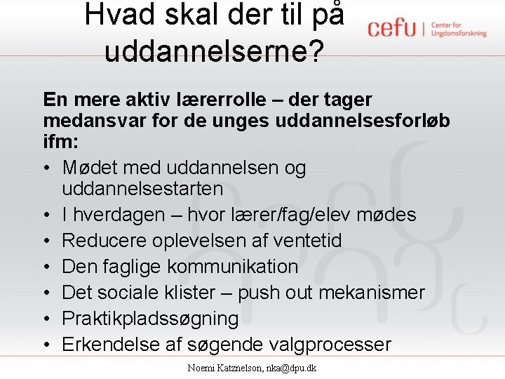 Hvad skal der til på uddannelserne? En mere aktiv lærerrolle – der tager medansvar