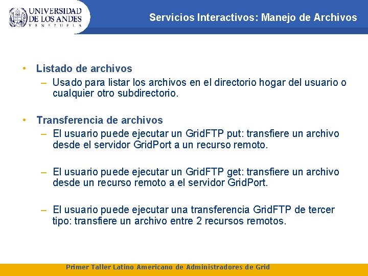 Servicios Interactivos: Manejo de Archivos • Listado de archivos – Usado para listar los