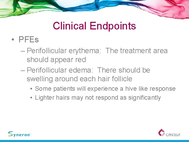 Clinical Endpoints • PFEs – Perifollicular erythema: The treatment area should appear red –