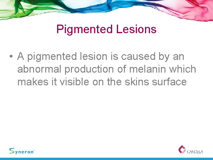 Pigmented Lesions • A pigmented lesion is caused by an abnormal production of melanin