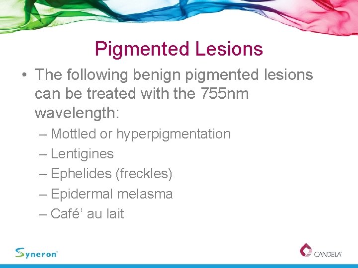 Pigmented Lesions • The following benign pigmented lesions can be treated with the 755