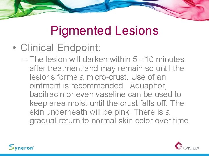 Pigmented Lesions • Clinical Endpoint: – The lesion will darken within 5 - 10