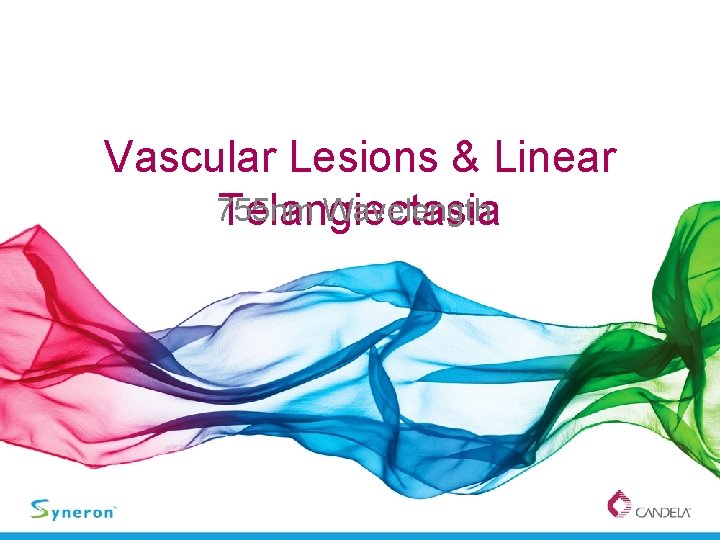 Click to edit Master title style Vascular Lesions & Linear • Click to edit